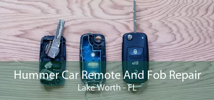 Hummer Car Remote And Fob Repair Lake Worth - FL
