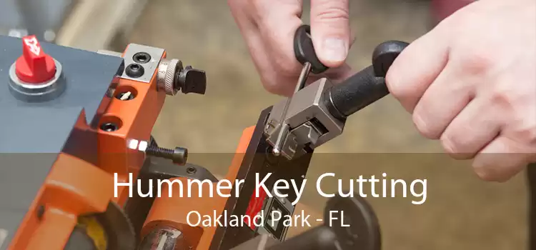 Hummer Key Cutting Oakland Park - FL