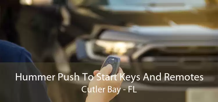 Hummer Push To Start Keys And Remotes Cutler Bay - FL