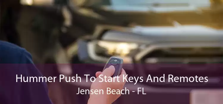 Hummer Push To Start Keys And Remotes Jensen Beach - FL