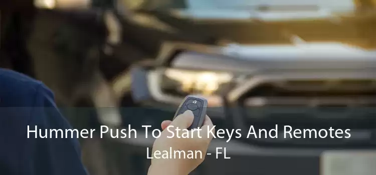 Hummer Push To Start Keys And Remotes Lealman - FL