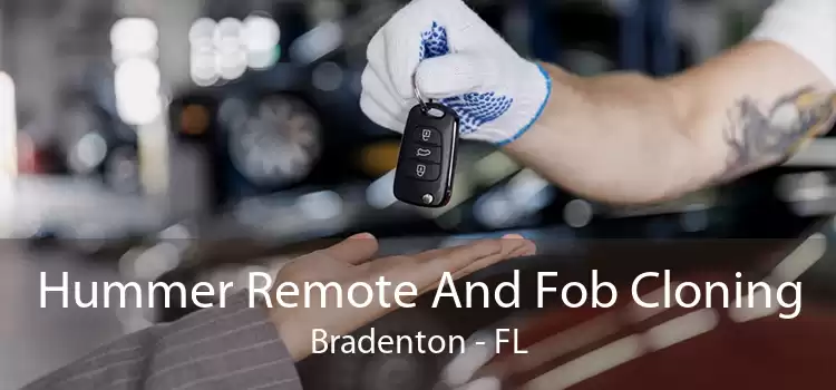 Hummer Remote And Fob Cloning Bradenton - FL
