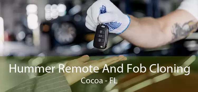 Hummer Remote And Fob Cloning Cocoa - FL