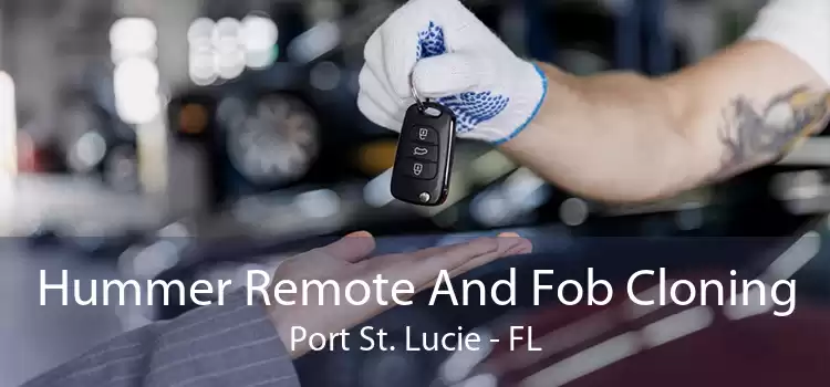 Hummer Remote And Fob Cloning Port St. Lucie - FL