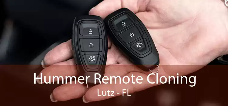 Hummer Remote Cloning Lutz - FL