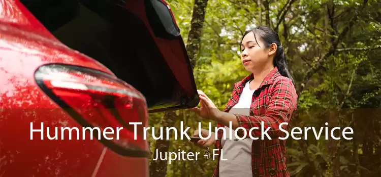 Hummer Trunk Unlock Service Jupiter - FL