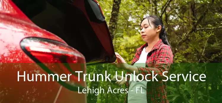 Hummer Trunk Unlock Service Lehigh Acres - FL