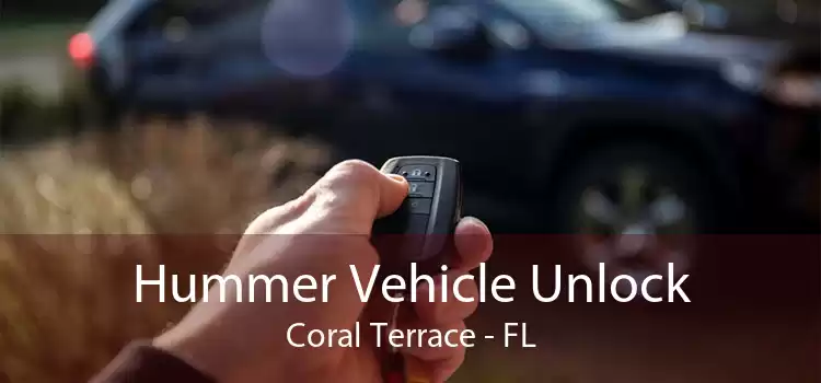 Hummer Vehicle Unlock Coral Terrace - FL