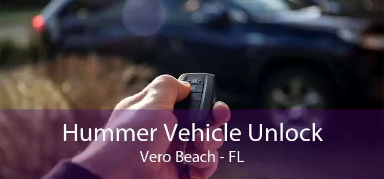 Hummer Vehicle Unlock Vero Beach - FL