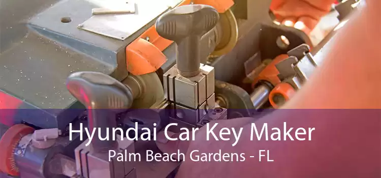 Hyundai Car Key Maker Palm Beach Gardens - FL