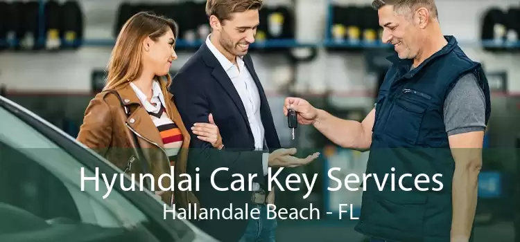 Hyundai Car Key Services Hallandale Beach - FL