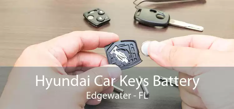 Hyundai Car Keys Battery Edgewater - FL