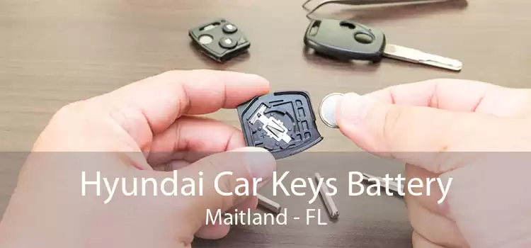 Hyundai Car Keys Battery Maitland - FL