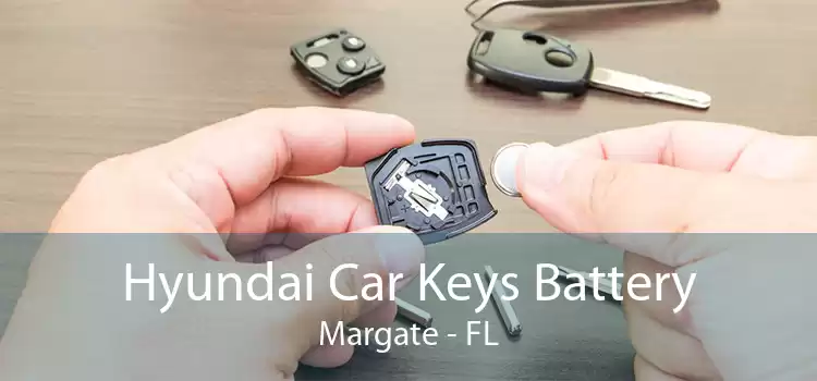 Hyundai Car Keys Battery Margate - FL