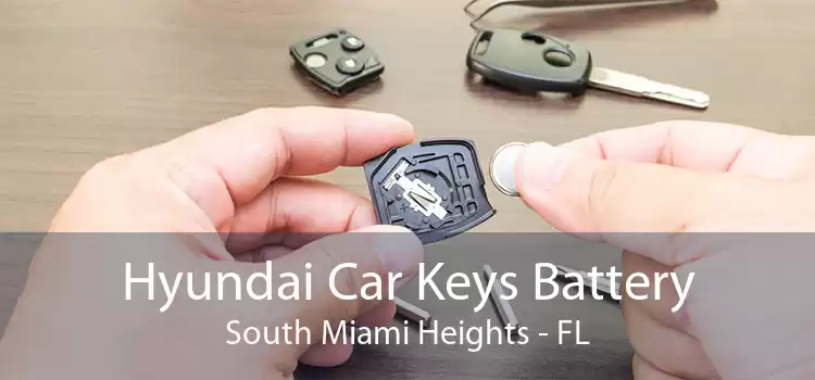 Hyundai Car Keys Battery South Miami Heights - FL