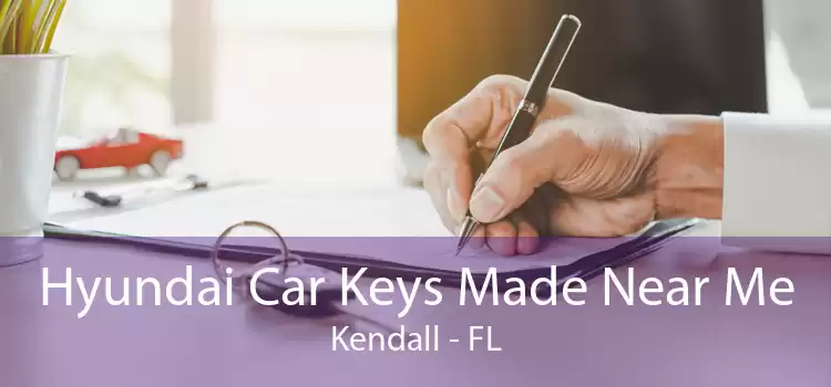 Hyundai Car Keys Made Near Me Kendall - FL