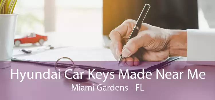Hyundai Car Keys Made Near Me Miami Gardens - FL