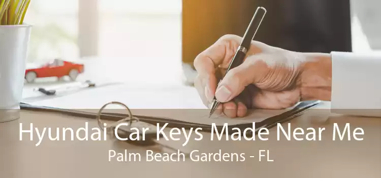 Hyundai Car Keys Made Near Me Palm Beach Gardens - FL