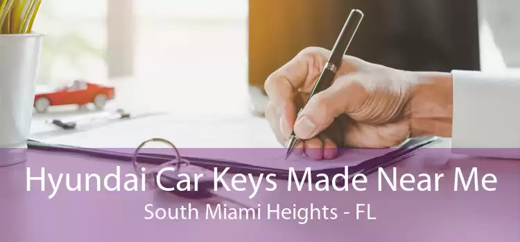 Hyundai Car Keys Made Near Me South Miami Heights - FL