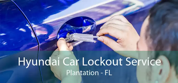 Hyundai Car Lockout Service Plantation - FL