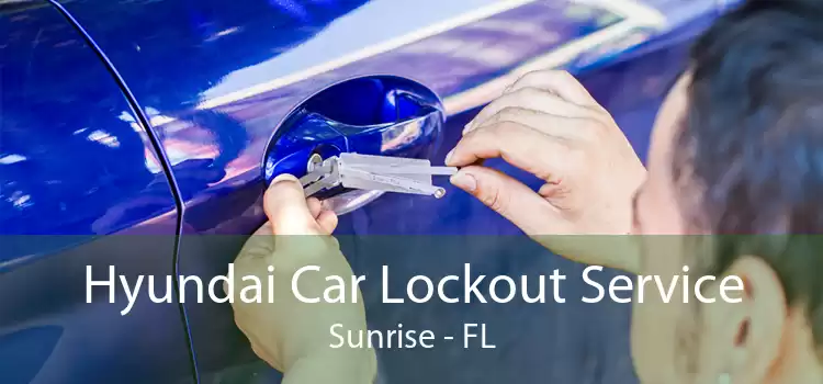 Hyundai Car Lockout Service Sunrise - FL