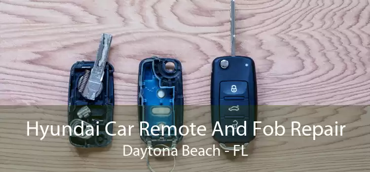 Hyundai Car Remote And Fob Repair Daytona Beach - FL