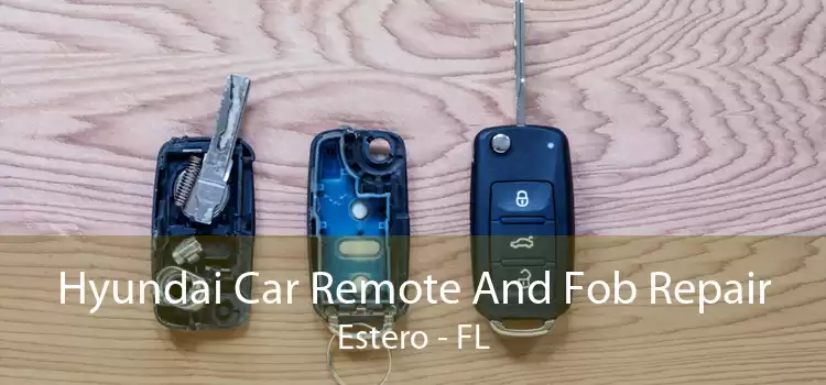 Hyundai Car Remote And Fob Repair Estero - FL