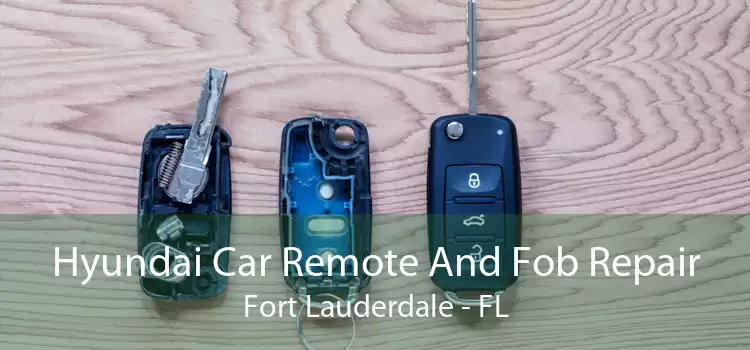 Hyundai Car Remote And Fob Repair Fort Lauderdale - FL