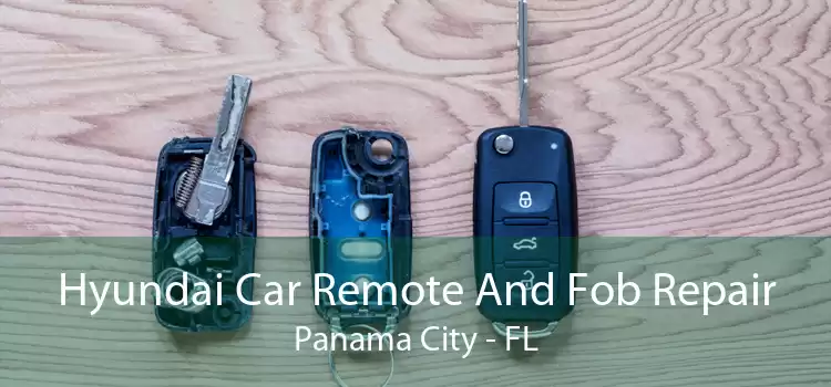 Hyundai Car Remote And Fob Repair Panama City - FL