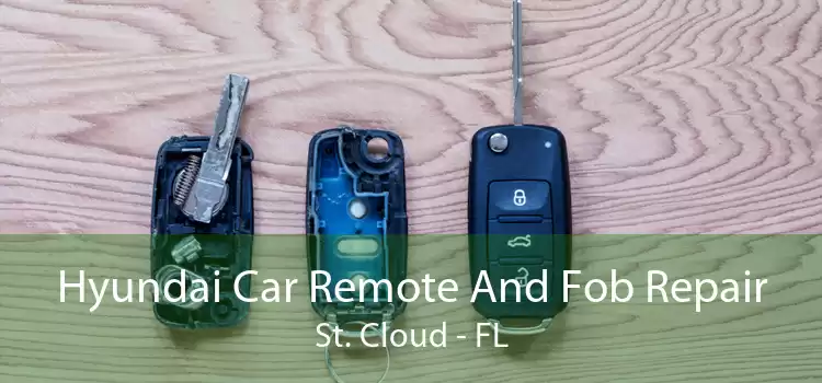 Hyundai Car Remote And Fob Repair St. Cloud - FL