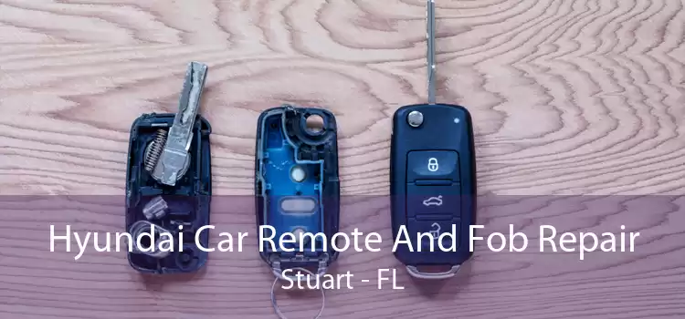 Hyundai Car Remote And Fob Repair Stuart - FL