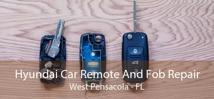 Hyundai Car Remote And Fob Repair West Pensacola - FL