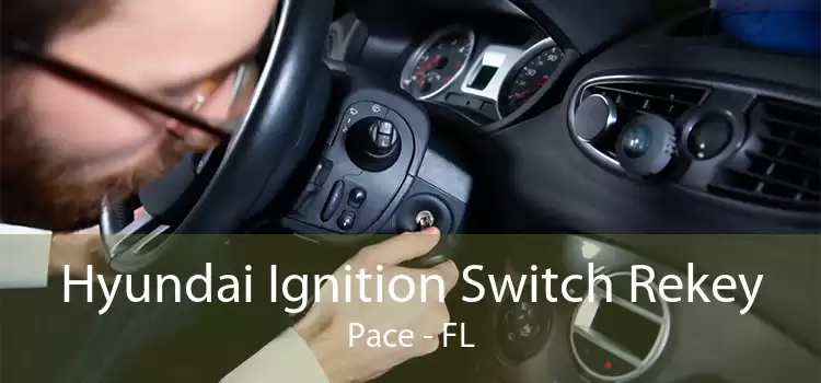 Hyundai Ignition Switch Rekey Pace - FL