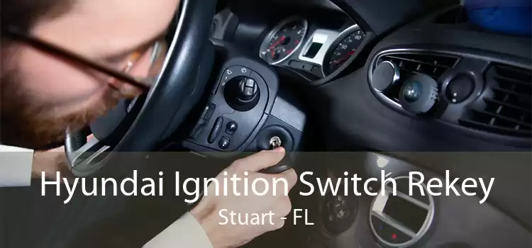 Hyundai Ignition Switch Rekey Stuart - FL