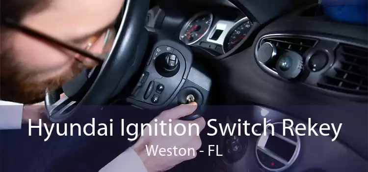 Hyundai Ignition Switch Rekey Weston - FL