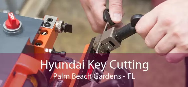 Hyundai Key Cutting Palm Beach Gardens - FL