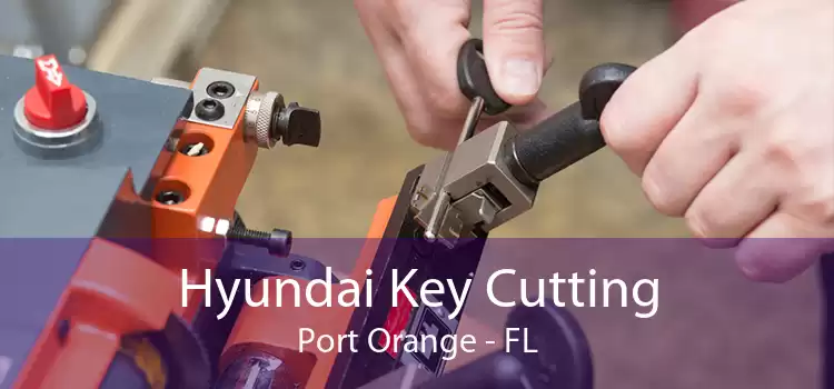 Hyundai Key Cutting Port Orange - FL