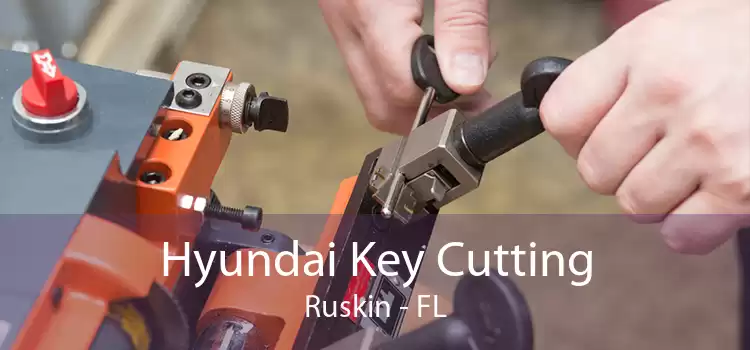 Hyundai Key Cutting Ruskin - FL