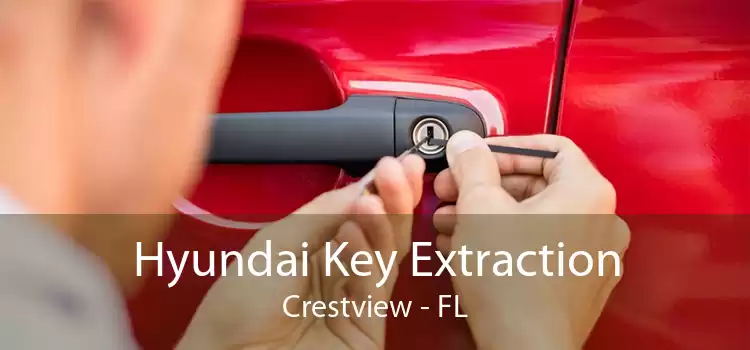Hyundai Key Extraction Crestview - FL
