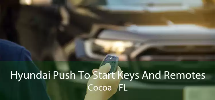 Hyundai Push To Start Keys And Remotes Cocoa - FL