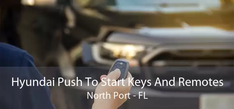 Hyundai Push To Start Keys And Remotes North Port - FL