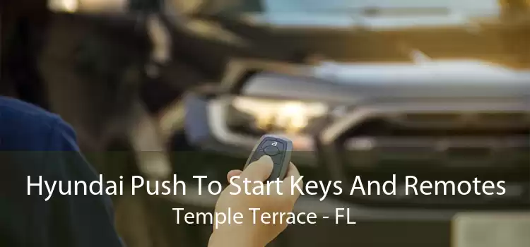 Hyundai Push To Start Keys And Remotes Temple Terrace - FL