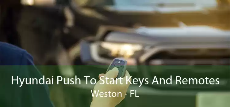 Hyundai Push To Start Keys And Remotes Weston - FL