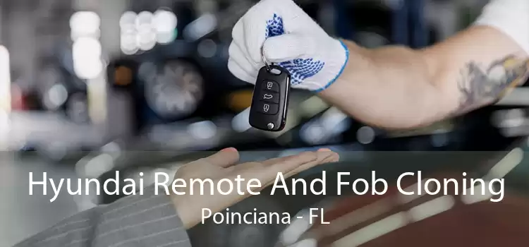 Hyundai Remote And Fob Cloning Poinciana - FL