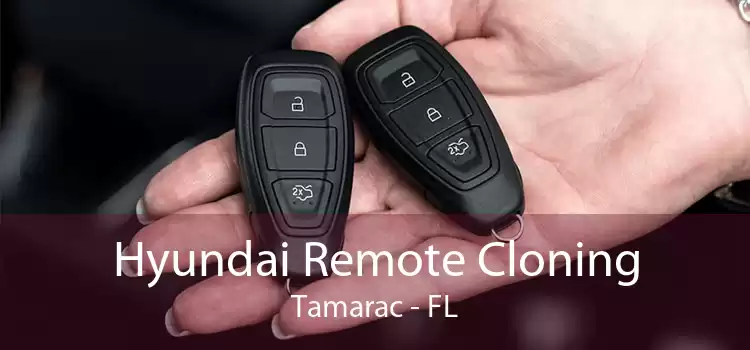 Hyundai Remote Cloning Tamarac - FL