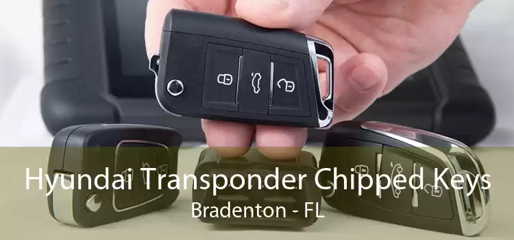 Hyundai Transponder Chipped Keys Bradenton - FL