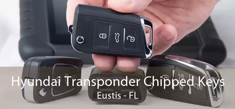 Hyundai Transponder Chipped Keys Eustis - FL