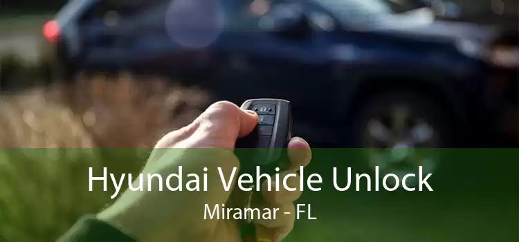 Hyundai Vehicle Unlock Miramar - FL