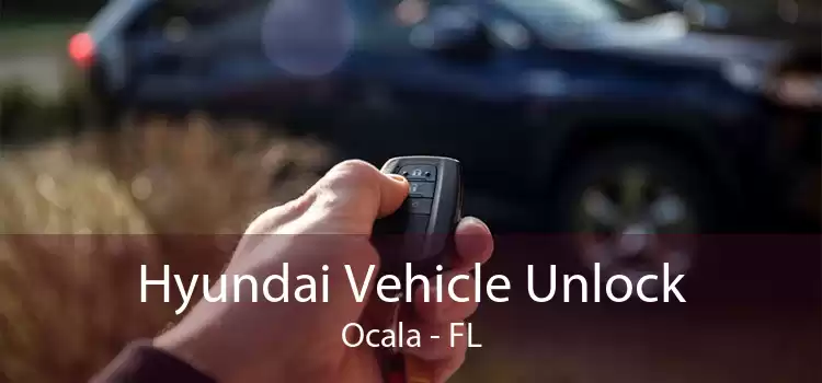 Hyundai Vehicle Unlock Ocala - FL