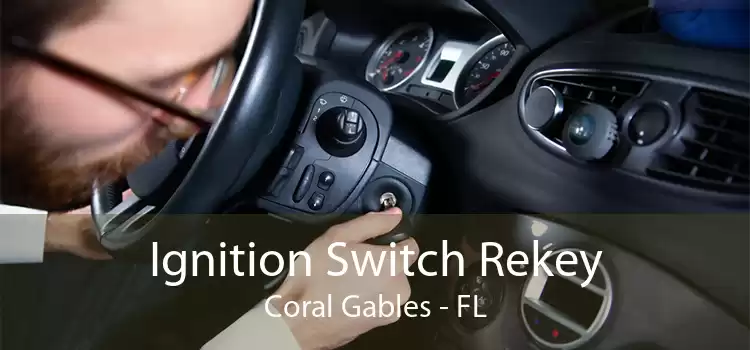 Ignition Switch Rekey Coral Gables - FL
